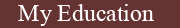 My Education